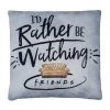 Friends I Would Rather be Watching Square Cushion Watercolour Blue